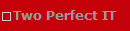 Two Perfect IT